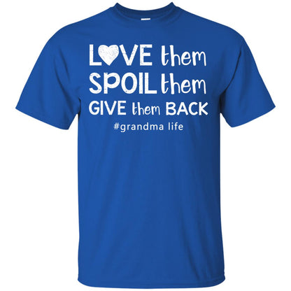 Love Them Spoil Them Give Them Back Grandma Life Shirt Royal