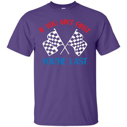If You Ain't First You're Last Racing Lover Shirt Purple