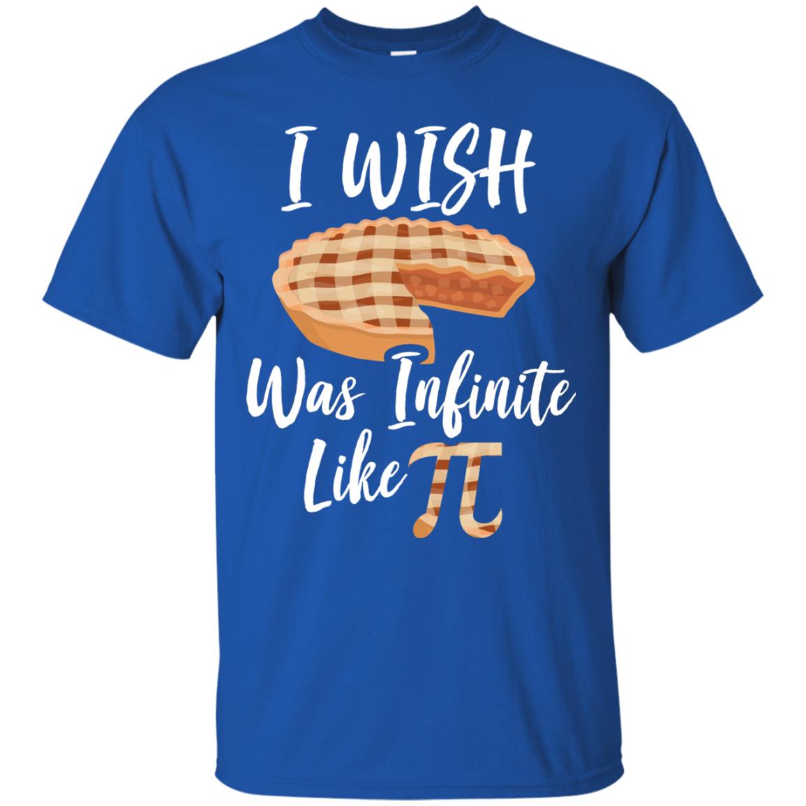 I Wish Pie Was Infinite Like Pi Funny Pi Day T-shirt Royal