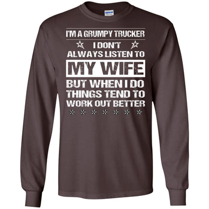 Im A Grumpy Trucker I Dont Always Listen To My Wife Shirt Dark Chocolate