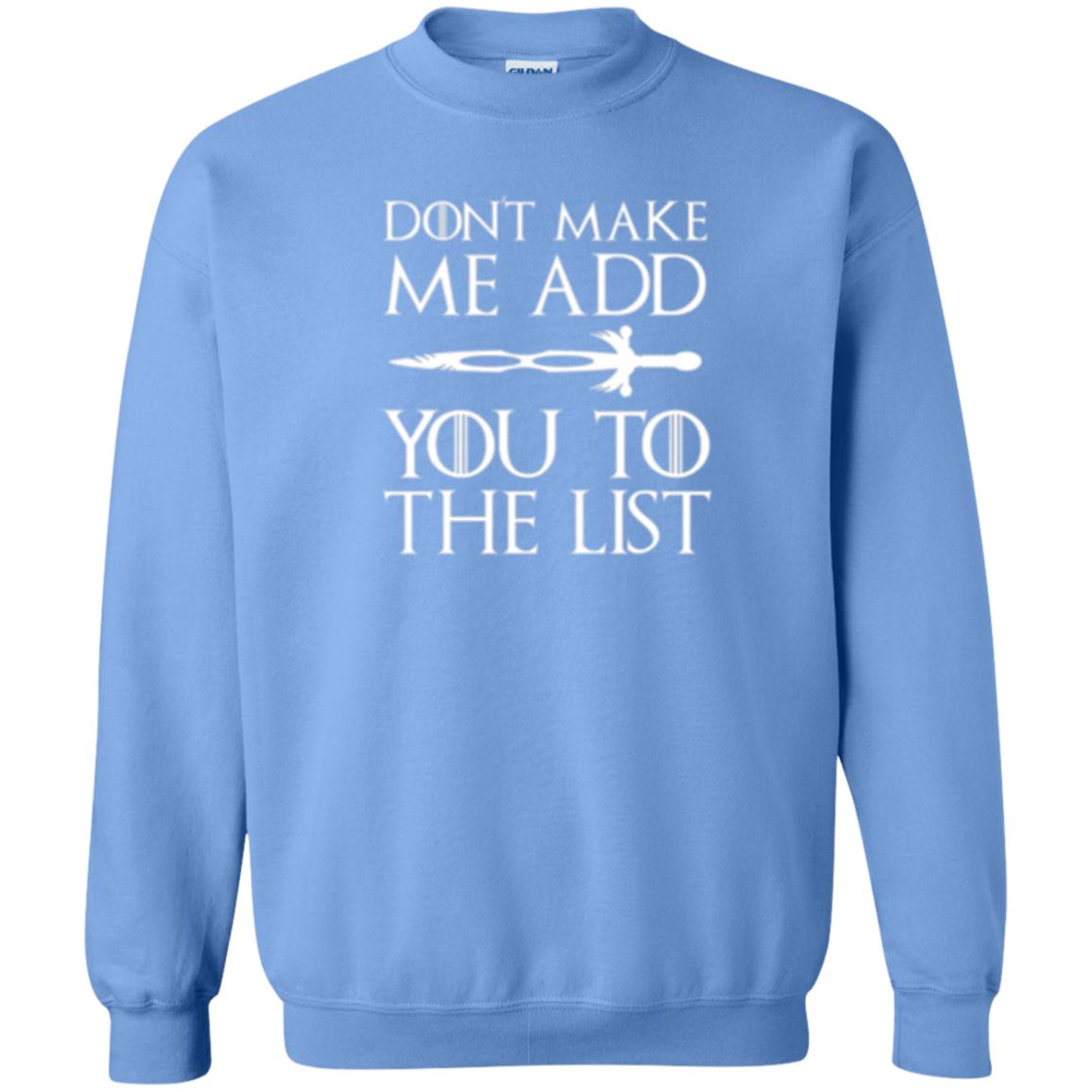 Games Of Thrones T-shirt Don_t Make Me Add You To List Carolina Blue