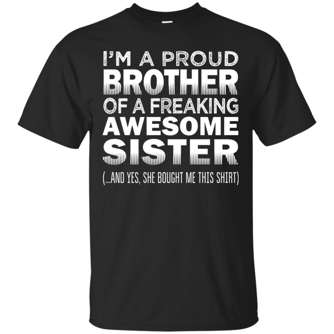 Proud Brother Of Freaking Awesome Sister Funny Brother T-shirt Black