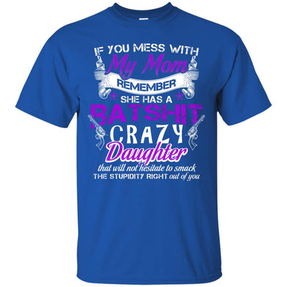 If You Mess With My Mom Daughter Shirt Royal