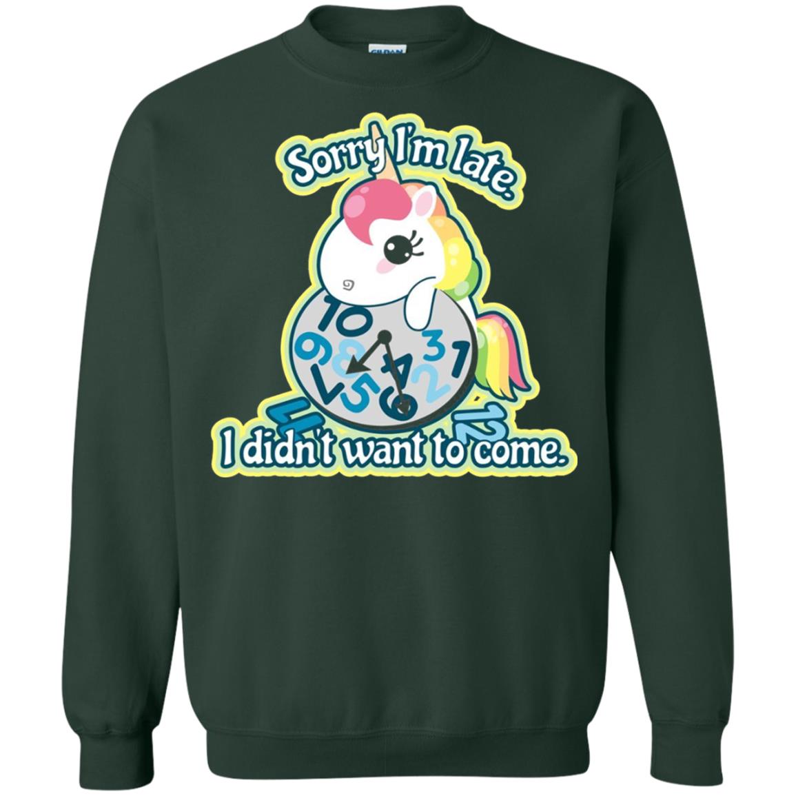 Unicorn Lover T-shirt Sorry I_m Late I Didn_t Want To Come Forest Green