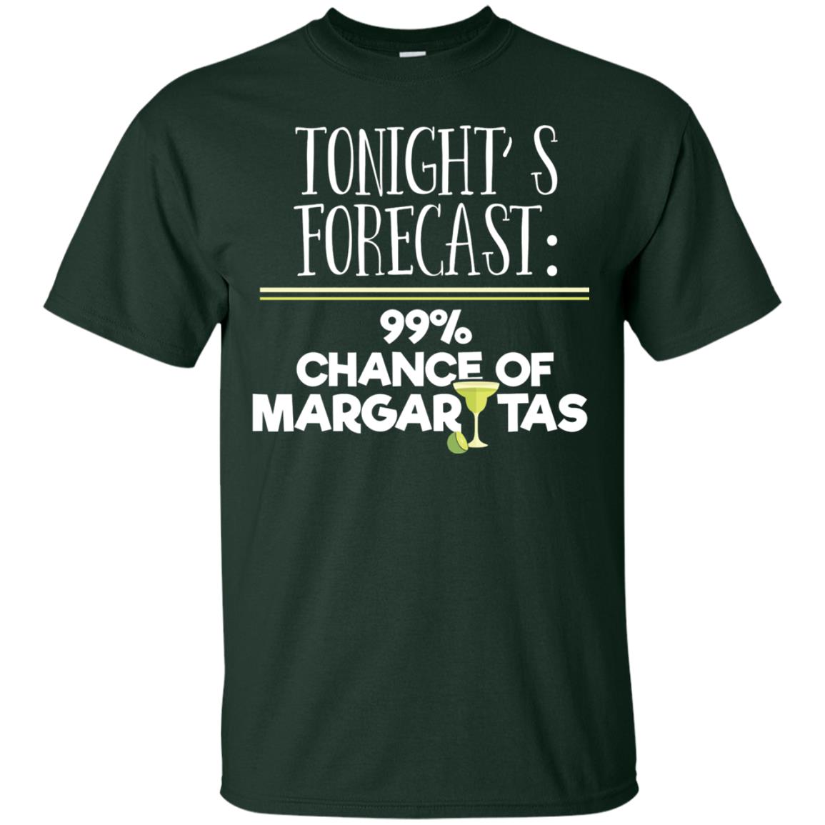 Tonights Forecast Chance Of Margaritas T-shirt Forest