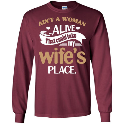 Ain_t A Woman Alive That Could Take My Wife_s Place Husband Shirt Maroon