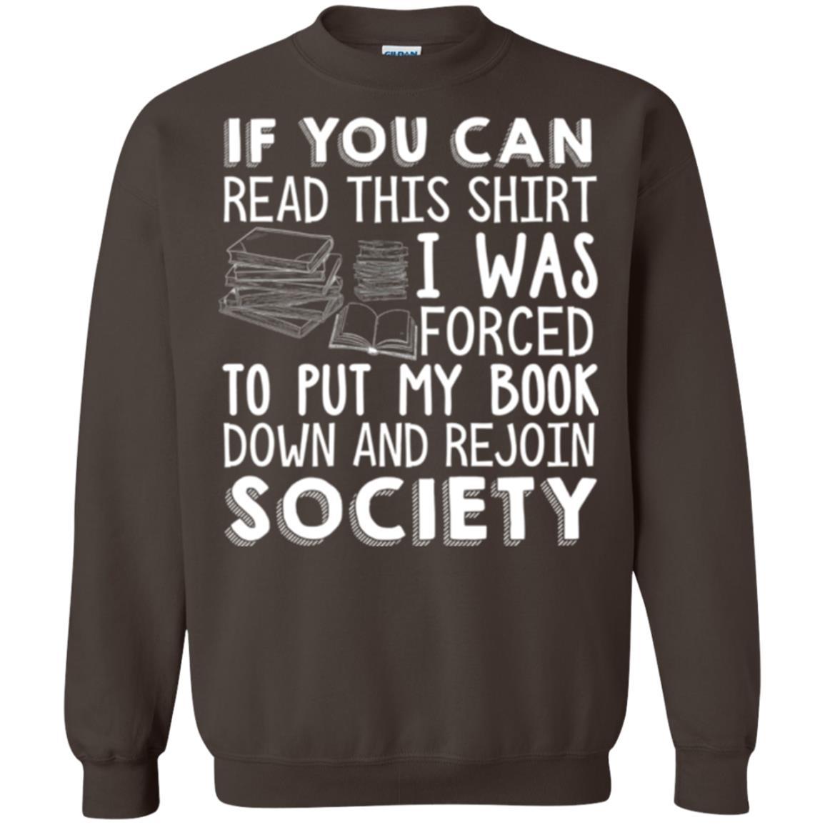 Book Reader T-shirt If You Can Read This Shirt I Was Forced To Put My Book Down Dark Chocolate