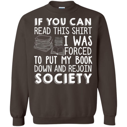 Book Reader T-shirt If You Can Read This Shirt I Was Forced To Put My Book Down Dark Chocolate