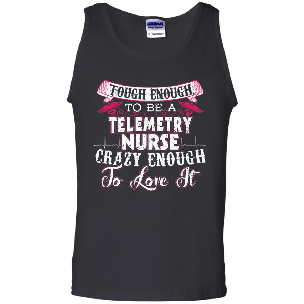 Tough Enough To Be A Telemetry Nurse T-shirt