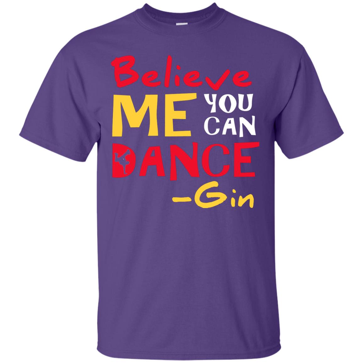 Believe Me You Can Dance Gin Wine Lover T-shirt Purple