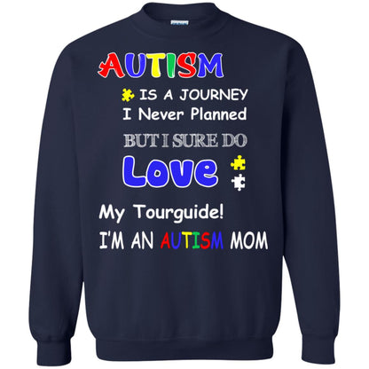 Autism Is A Journey I Never Planned But I Sure Do Love My Tourguide Im An Autism Mom Shirt Navy