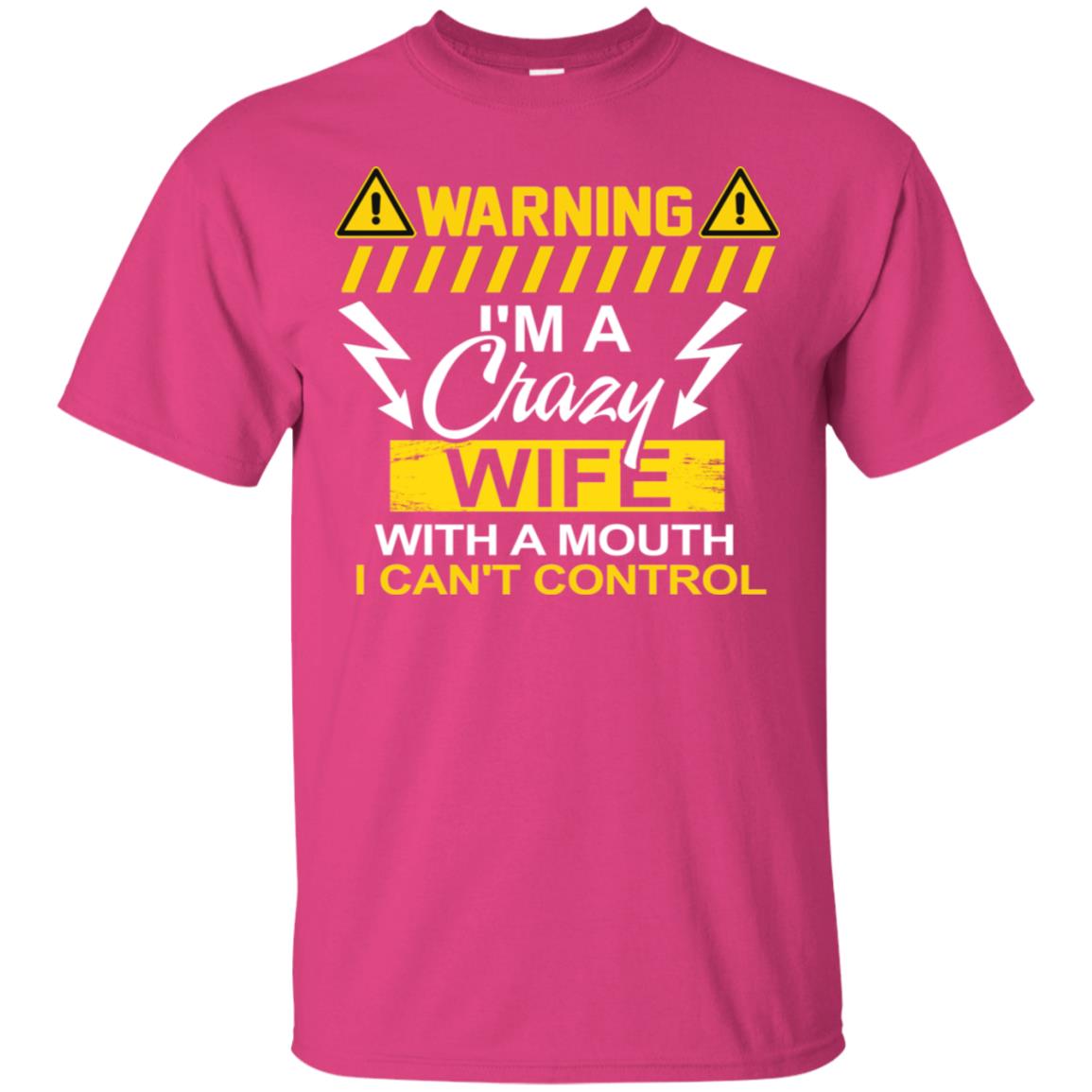 Warning I'm A Crazy Wife With A Mouth I Can't Control Shirt Heliconia
