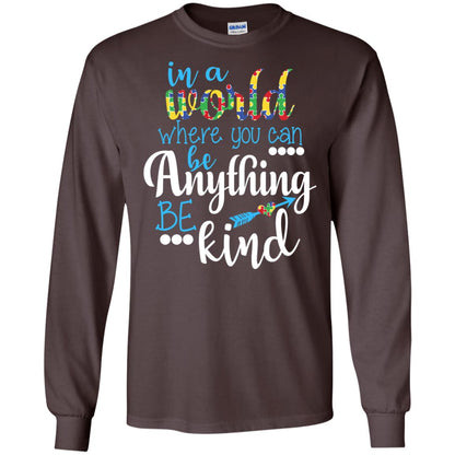 Where You Can Be Anything Be Kind Autism Awarenes Shirt Dark Chocolate