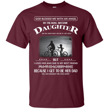 God Blessed Me With An Angle My Freaking Awesome Daughter Shirt Maroon