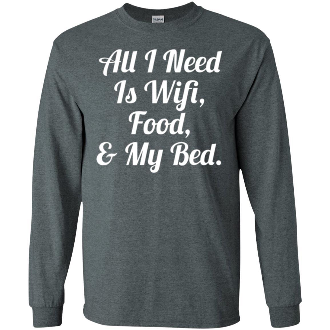 All I Need Is Wifi Food My Bed T-shirt Dark Heather