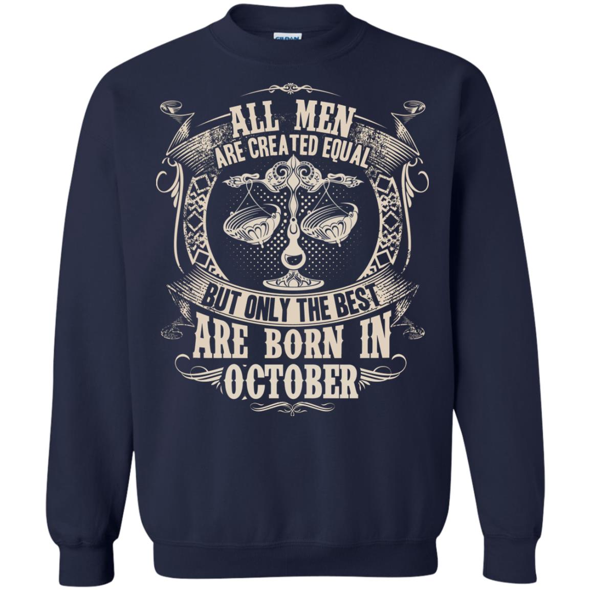 All Men Are Created Equal, But Only The Best Are Born In October T-shirt Navy