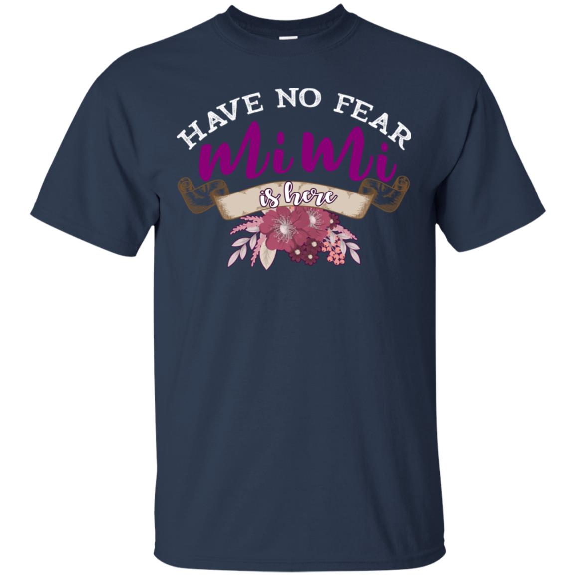 Have No Fear Mimi Is Hear Grandma Grandmom Mommy Gift Shirt Navy