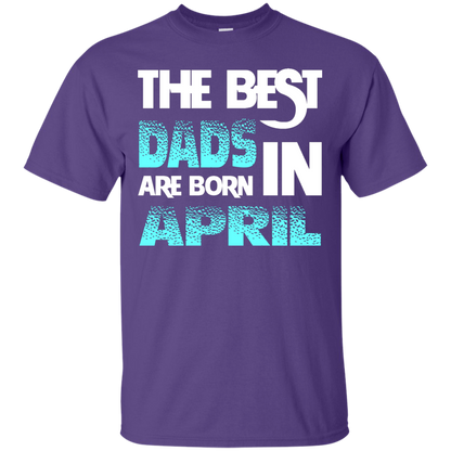Daddy T-shirt The Best Dads Are Born In April Purple