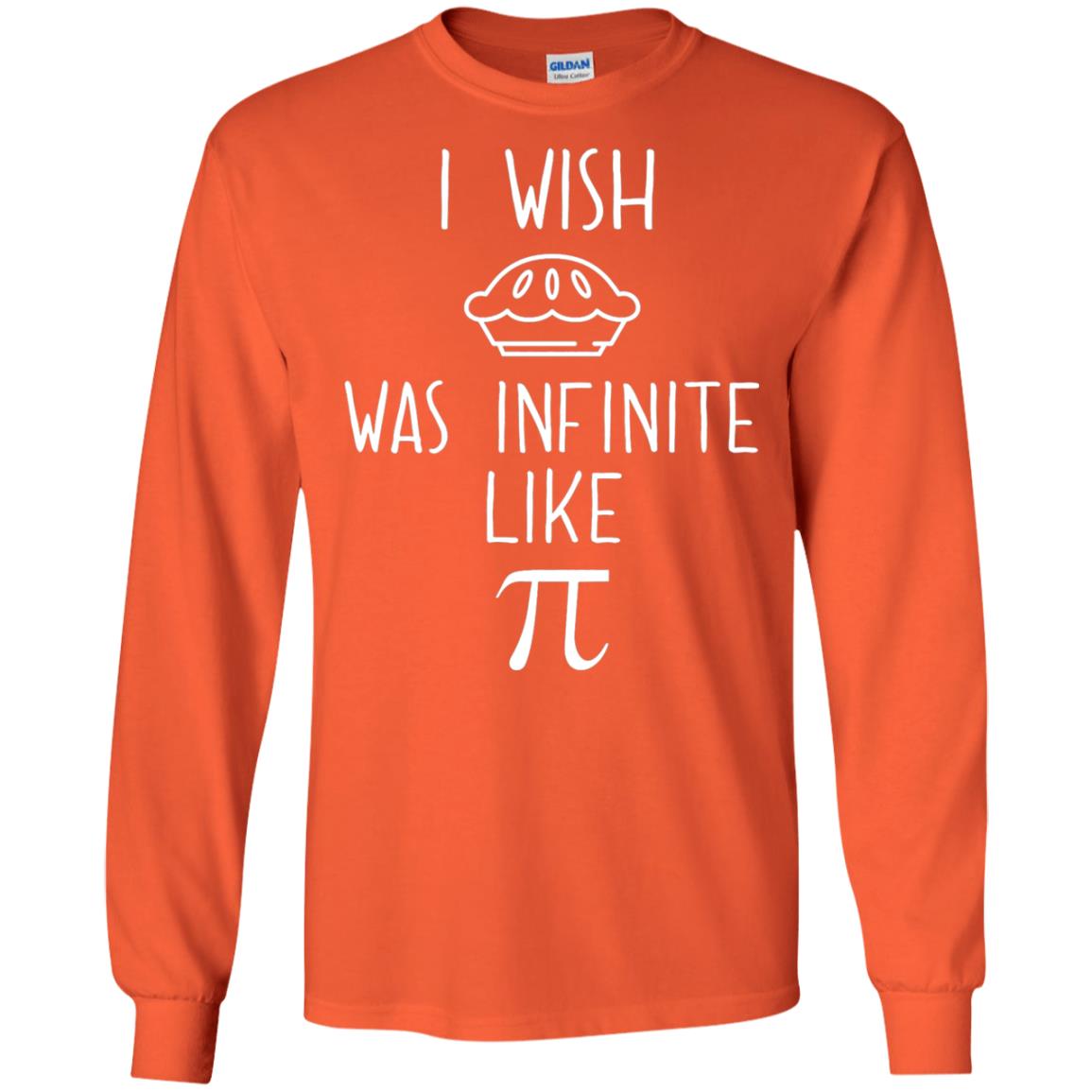 Funny Pi Day Shirt I Wish Pie Was Infinite Like Pi Orange