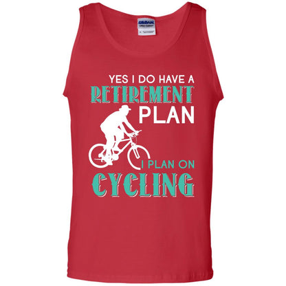 Yes I Do Have A Retirement Plan I Plan On Cycling Retired Gift Shirt For Cycling Lover Red
