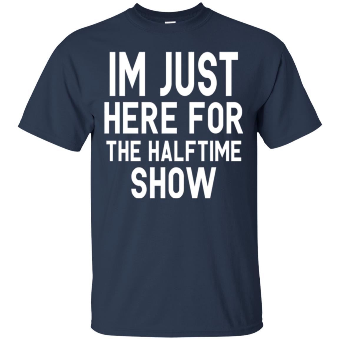 I'm Just Here For The Halftime Show T-shirt Navy