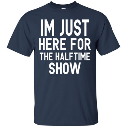 I'm Just Here For The Halftime Show T-shirt Navy