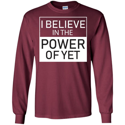 I Believe In The Power Of Yet T-shirt Maroon