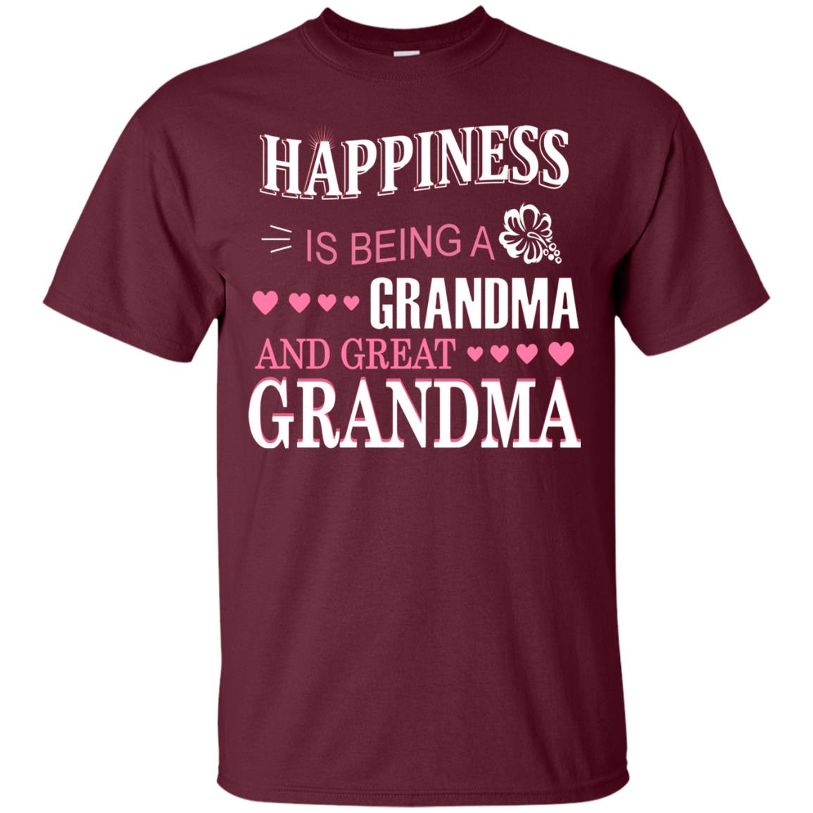Happiness Is Being A Grandma And Great Grandma Maroon