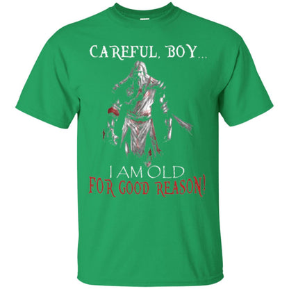 Knight Templar- Careful Boy I Am Old For T-shirt Irish Green