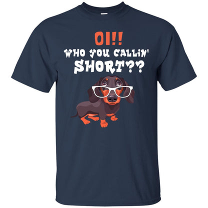 Oi Who You Calling Short Dachshund Gift Shirt Navy