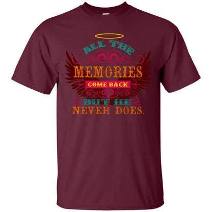 All The Memories Come Back But He Never Does Shirt Maroon