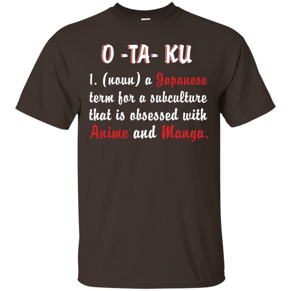 A Japanese Term For A Subculture That Is Obsessed With Anime And Manga ShirtG200 Gildan Ultra Cotton T-Shirt