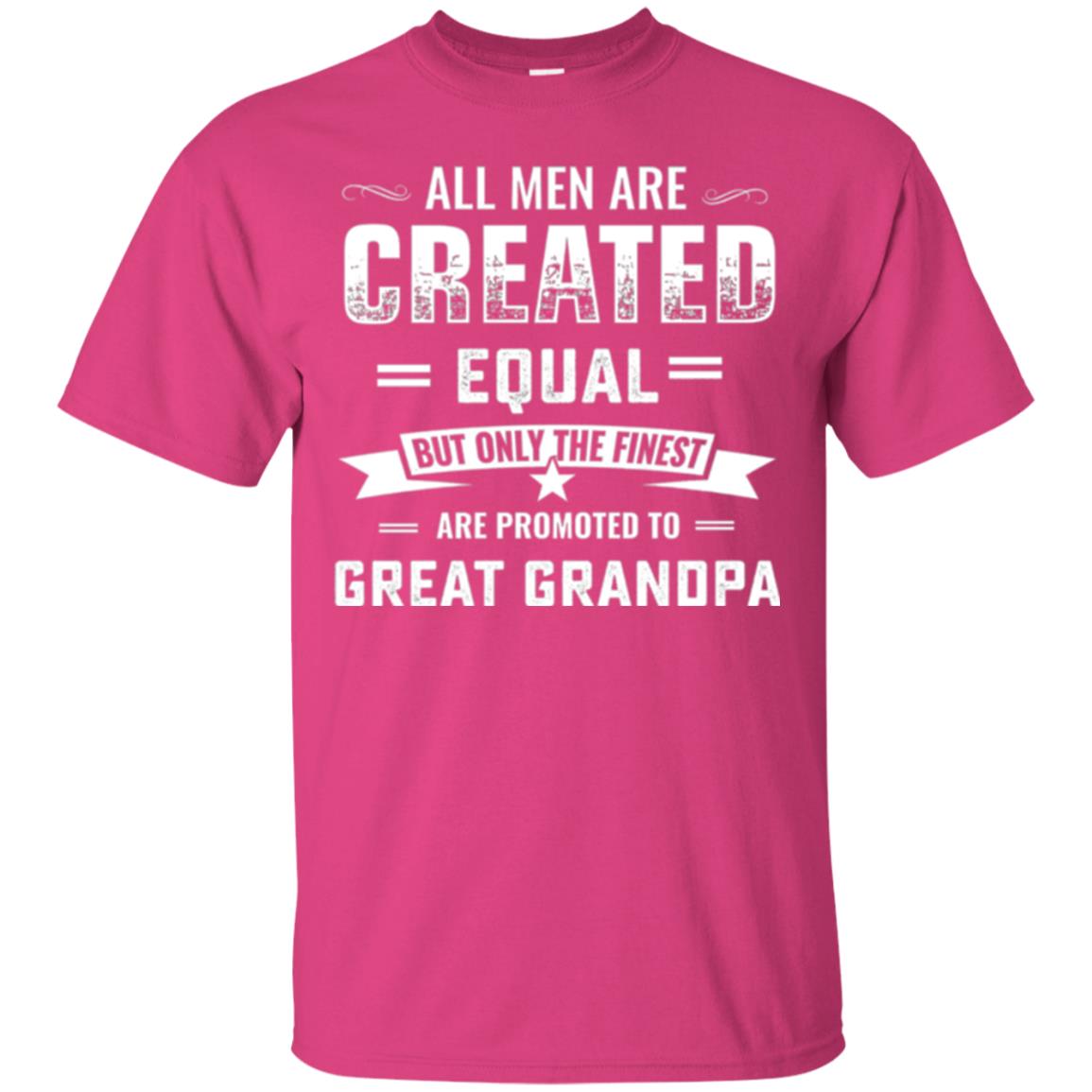 Papa T-shirt All Men Are Created Equal Heliconia
