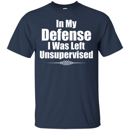 In My Defense I Was Left Unsupervised T-shirt Navy