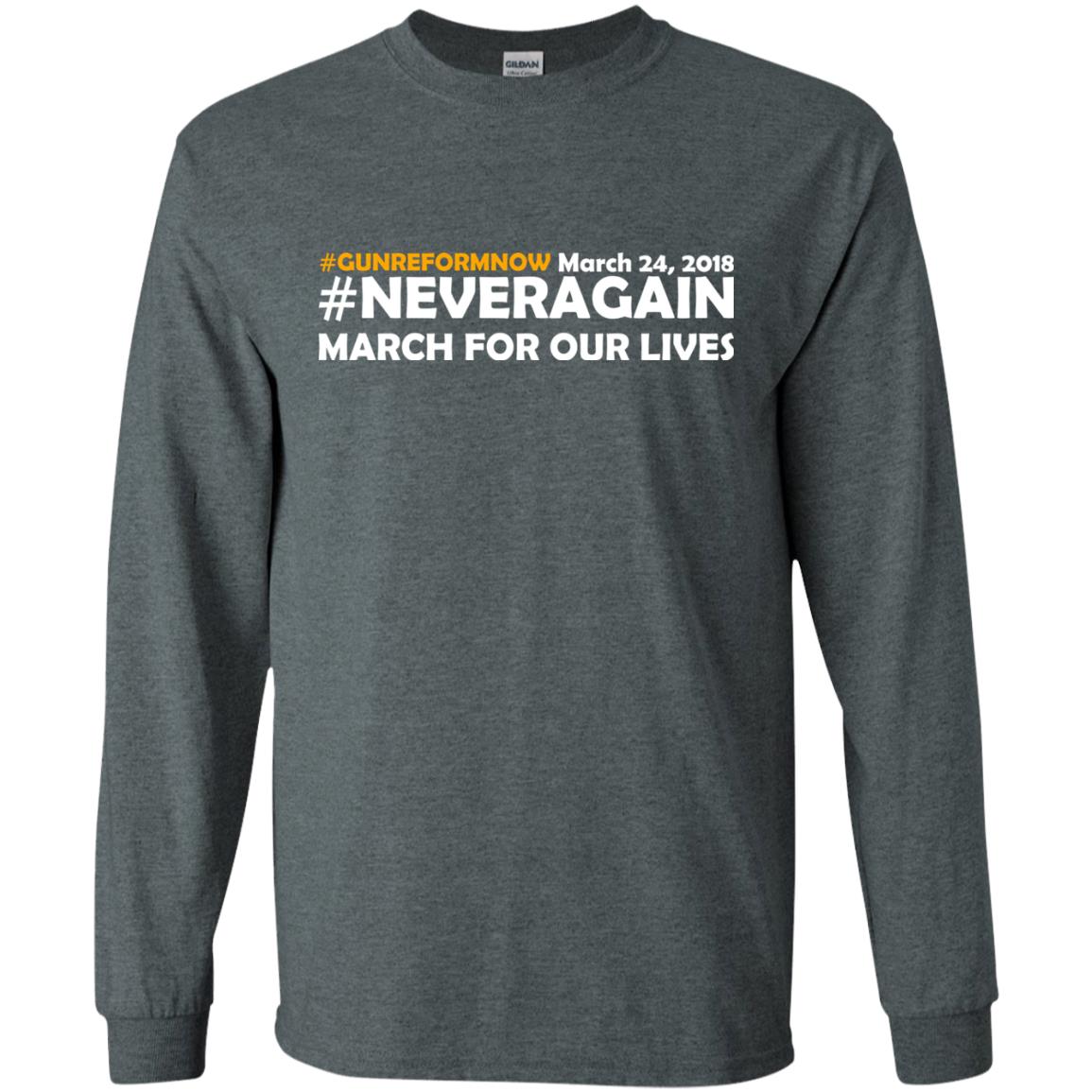 Anti Gun T-shirt Gun Reform Now Never Again March For Our Lives March 24 2018 Dark Heather
