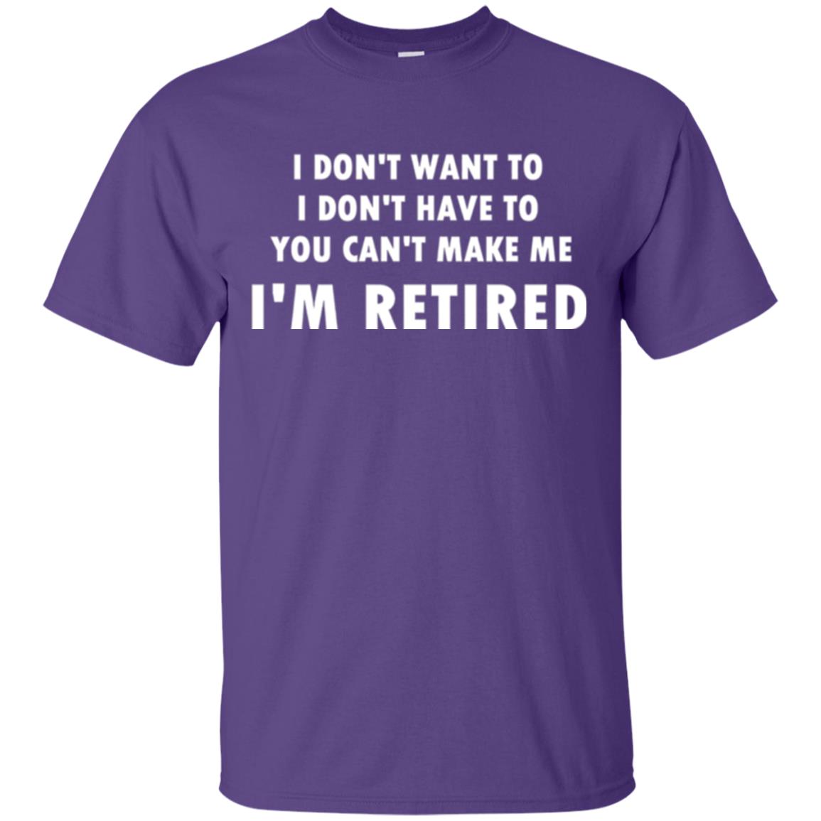 You Can't Make Me I'm Retired Retirement Funny T-shirt Purple