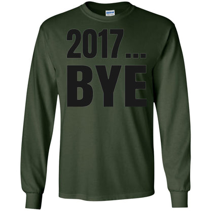 Happy New Year Eve T-shirt Shirt Bye 2017 Forest Green