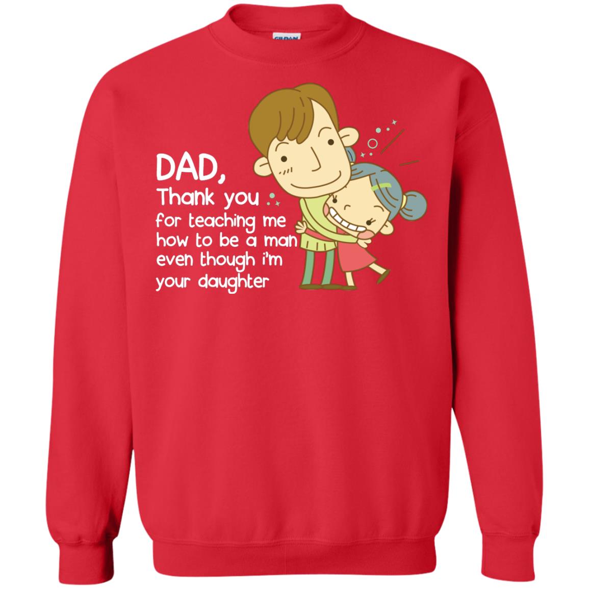 Dad Thank You For Teaching Me How To Be A Man Even Though I_m Your Daughter Red