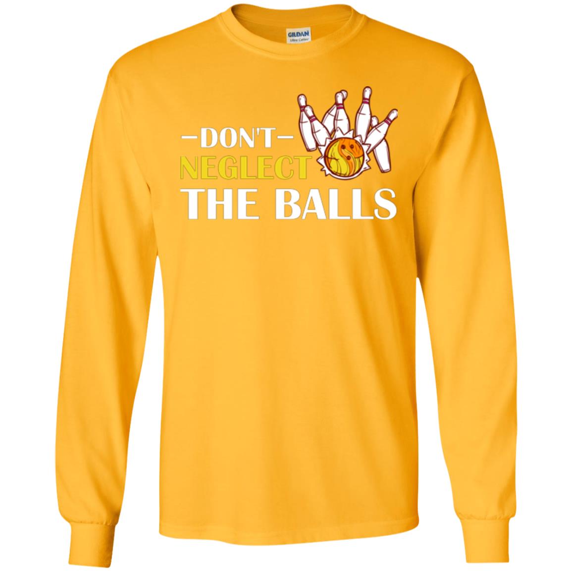 Bowling Lover T-shirt Don't Neglect The Balls Gold