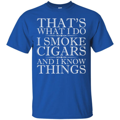 That's What I Do I Smoke Cigars And I Know Things T-shirt Royal