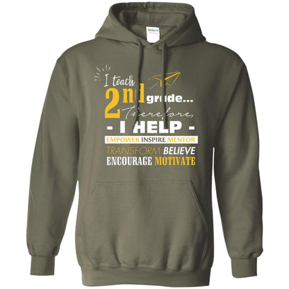 I Teach 2nd Grade Therefore I Help Empower Inspire Mentor Transform Believe Encourage Motivate Shirt Military Green