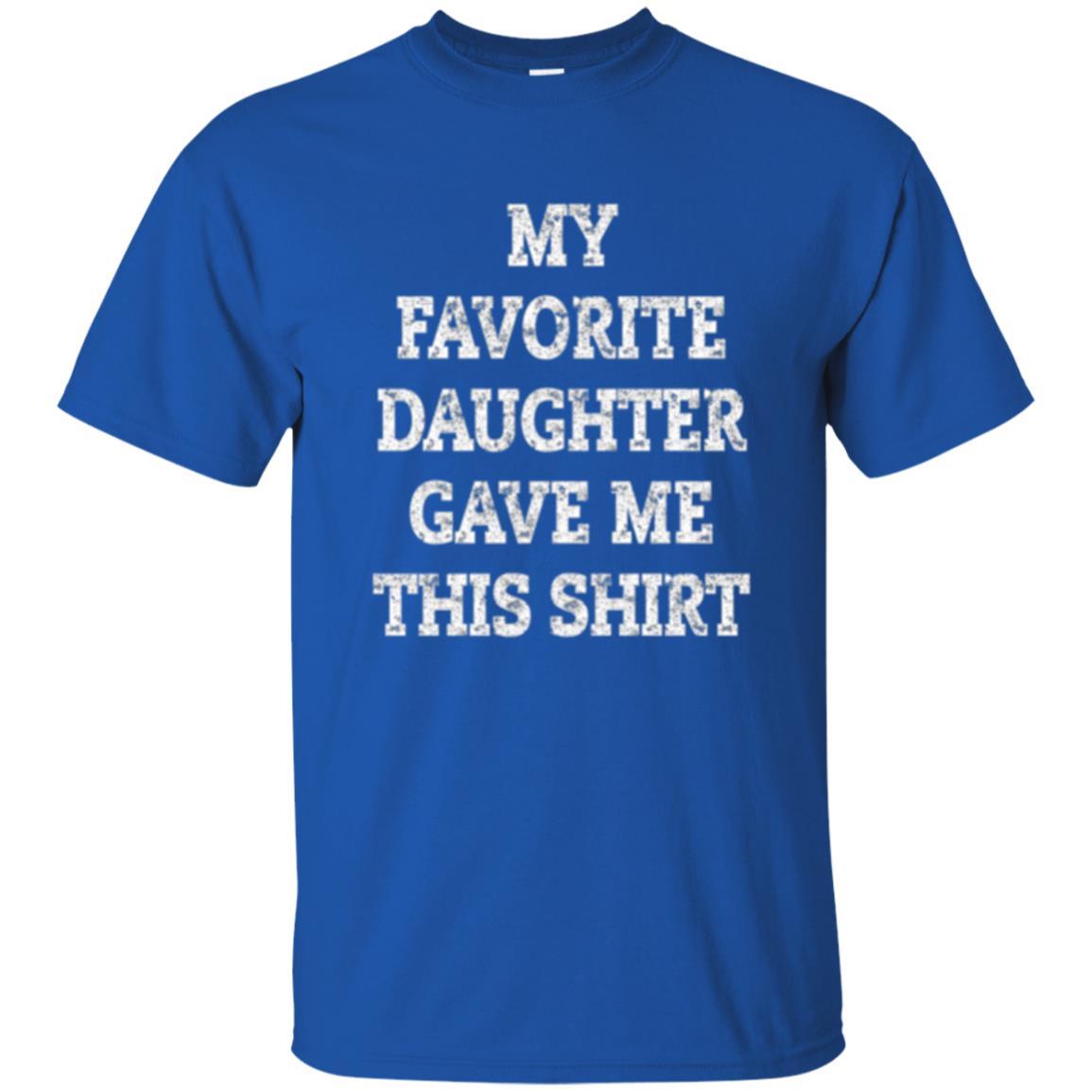 Parent Christmas T-shirt My Favorite Daughter Gave Me This Shirt Royal