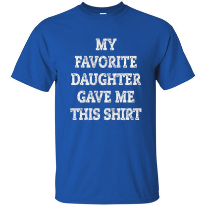 Parent Christmas T-shirt My Favorite Daughter Gave Me This Shirt Royal