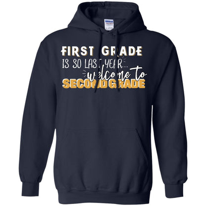 First Grade Is So Last Year Welcome To Second Grade Back To School 2019 Shirt Navy
