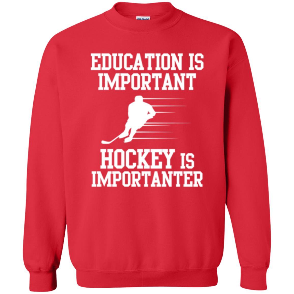 Hockey T-shirt Education Is Important Hockey Is Importanter Red