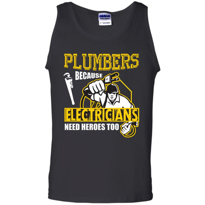 Plumber Because Electricians Need Heroes Too T-shirt Black