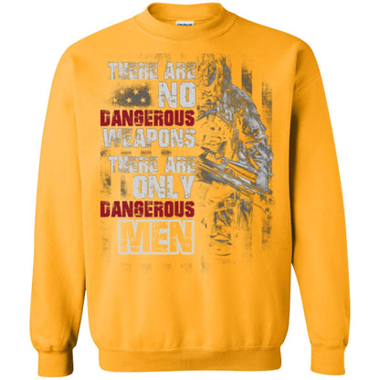 They Are No Dangerous Weapons There Are Only Dangerous Men Military Shirt Gold
