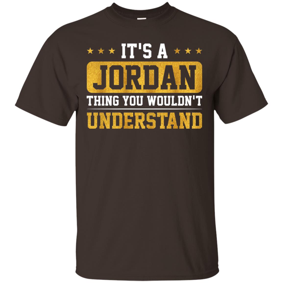 Its A Jordan Thing You Wouldnt Understand T-shirt Dark Chocolate