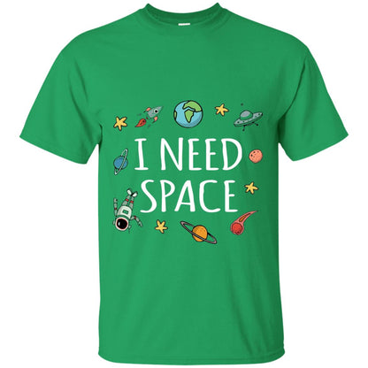 Funny I Need Space T-shirt Irish Green
