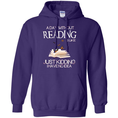 A Day Without Reading Is Like Just Kidding Bookworm T-shirt Purple